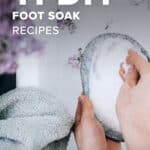 11 DIY Foot Soak Recipes - Hello Glow